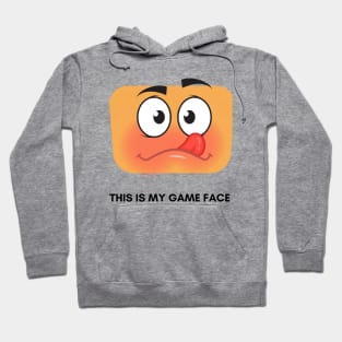 GAME FACE ON Hoodie